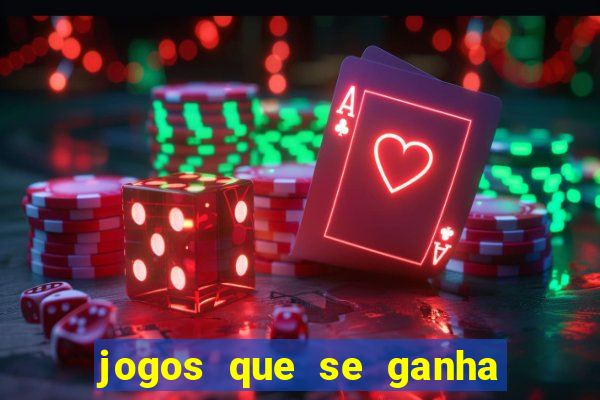 jogos que se ganha dinheiro de verdade